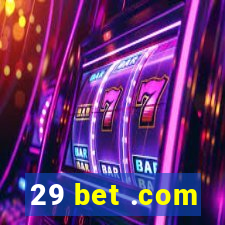 29 bet .com